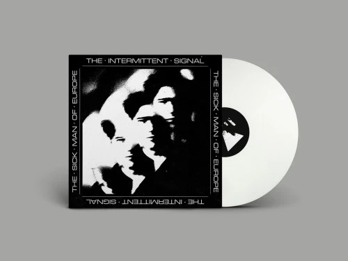 SICK MAN OF EUROPE / THE INTERMITTENT SIGNAL (INDIE EXCLUSIVE, DELUXE EDITION, "CHROMOPHOBIA" WHITE VINYL)