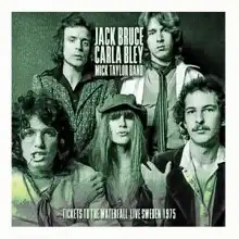 JACK BRUCE, CARLA BLEY, MICK TAYLOR / ジャック・ブルース、カーラ・ブレイ、ミック・テイラー / TICKETS TO THE WATERFALL (2CD)