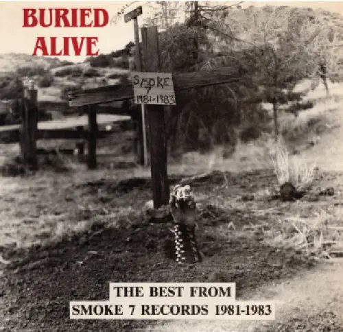 V.A. / BURIED ALIVE - THE BEST FROM SMOKE 7 RECORDS 1981-1983 (LP)