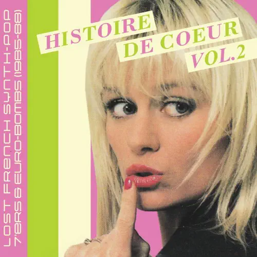 V.A. (NEW WAVE/POST PUNK/NO WAVE) / HISTOIRE DE COEUR - LOST FRENCH SYNTH-POP 7'ERS & EURO-BOMBS VOL 2 (1985-88) (CD)