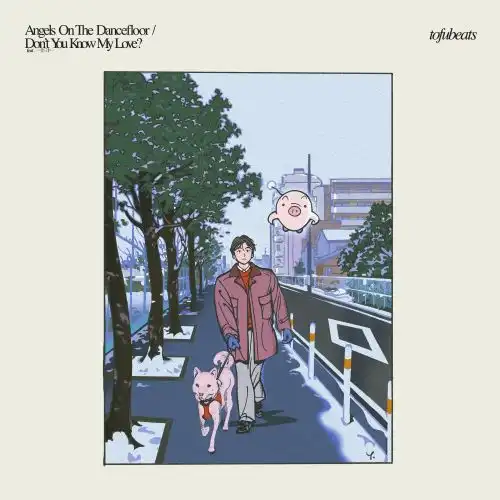 tofubeats / Angels On The Dancefloor / Don’t You Know My Love? feat. 一十三十一