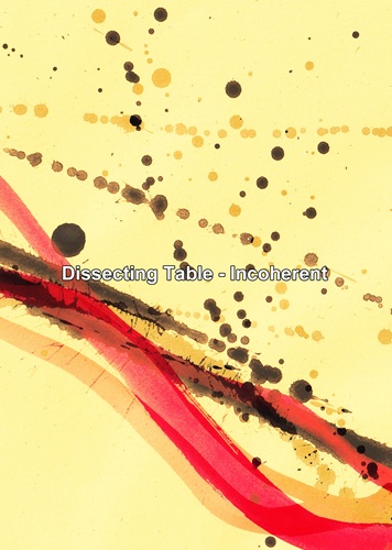DISSECTING TABLE / ディセクティング・テーブル / Incoherent 2nd edition(CD-R)