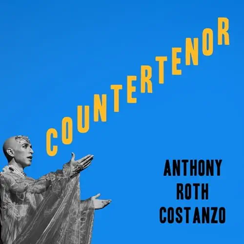 ANTHONY ROTH COSTANZO / アンソニー・ロス・コスタンツォ / COUNTERTENOR
