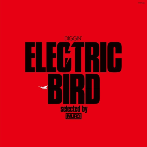 オムニバス&nbsp;/&nbsp;DIGGIN' ELECTRIC BIRD Selected by MURO(2LP)