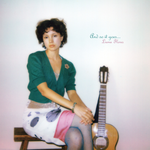 LIANA FLORES / リアナ・フローレス / AND SO IT GOES