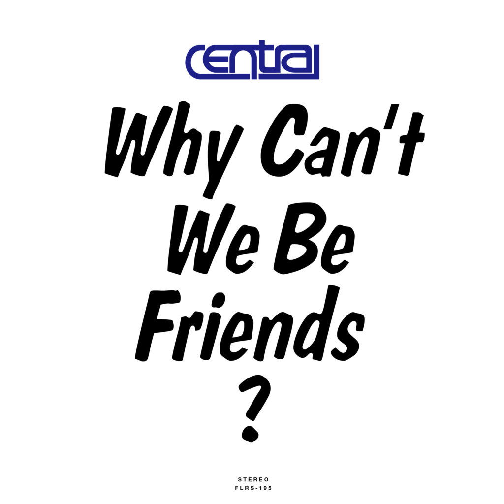 CENTRAL / WHY CAN'T WE BE FRIENDS? (7inch) WARの名作をサルサカバー