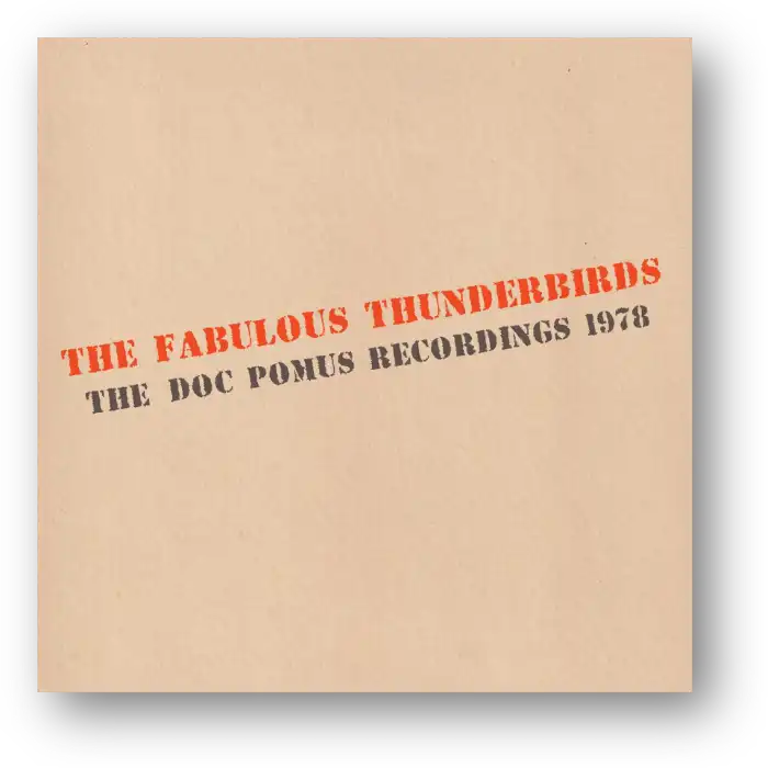 FABULOUS THUNDERBIRDS ファビュラス・サンダーバーズ デビュー前の78年に録音された初期セッション音源が限定レコードとCDでリイシュー!
