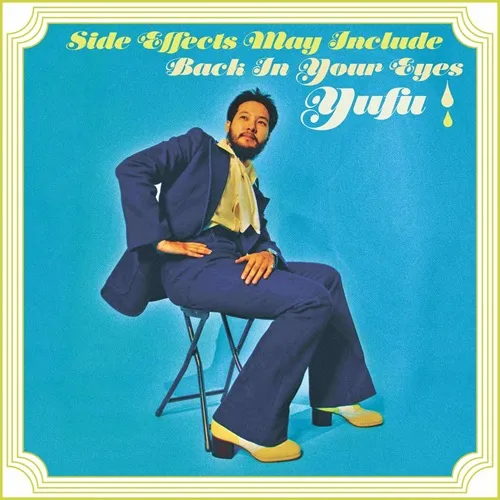 Yufu / Side Effects May Include / Back In Your Eyes (7")