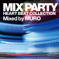 DJ MURO / DJムロ / MIX PARTY - HEART BEAT COLLECTION