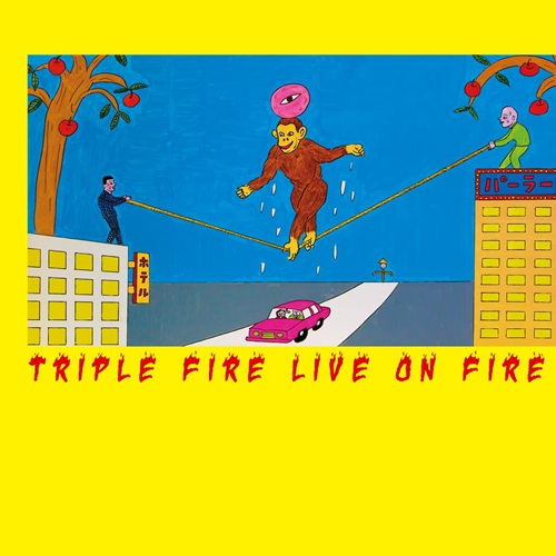 トリプルファイヤーソフビ Live on Fire(LP)/トリプルファイヤー/トリプルファイヤー、初のライヴ