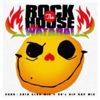 DJ WATARAI / DJワタライ / ROCK THE HOUSE