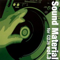 SOUND MATERIAL FOR DIGITAL DJS / サウンドマテリアル・フォー・デジタルDJ'S / MATERIAL FOR DIGITAL DJS VOL.3