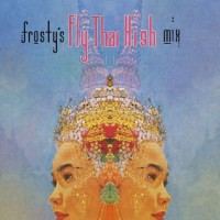 FROSTY (DUBLAB) / フロスティ / FLY THAI HIGH MIX