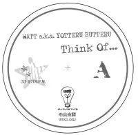 WATT a.k.a. ヨッテルブッテル / THINK OF 限定アナログ7"
