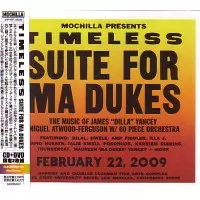 CARLOS NINO & MIGUEL ATWOOD-FERGUSON / カルロス・ニーニョ・アンド・ミゲル・アトウッド・ファーガソン / SUITE FOR MA DUKES - THE MUSIC OF JAMES "DILLA" YANCEY / MOCHILLA PRESENTS TIMELESS