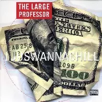 LARGE PROFESSOR / ラージ・プロフェッサー / I JUSWANNACHILL