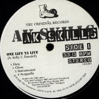 AK SKILLS / ONE LIFE TA LIVE/EAST TA WEST -US ORIGINAL PRESS-
