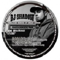 DJ SHADOW / DJシャドウ / UNRELEASED REMIXES OF ORGAN DONOR