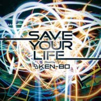 DJ KEN-BO / DJケンボー / SAVE YOUR LIVE