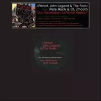 J.Period, John Legend, The Roots, Pete Rock & CL Smooth / OUR GENERATION