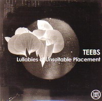 TEEBS / ティーブス / LULLABIES OF UNSUITABLE PLACEMENT