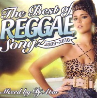 DJ ATSU / BEST OF REGGAE SONGZ 2009-2010