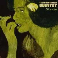 YESTERDAYS NEW QUINTET / STEVIE