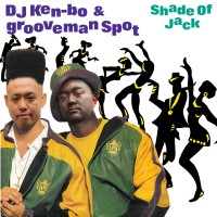 DJ KEN-BO & GROOVEMAN SPOT / SHADE OF JACK