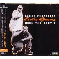 LARGE PROFESSOR & NEEK THE EXOTIC / ラージ・プロフェッサー&ニーク・ザ・エキゾチック / EXOTIC SPECIES (CD) 国内盤帯 日本語解説付
