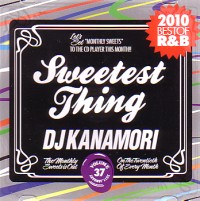 DJ KANAMORI (MONTHLY SWEETS) / DJカナモリ / SWEETEST THING - MONTHLY SWEETS VOL.37 2010 BEST OF R&B
