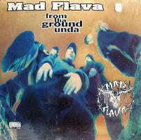 MAD FLAVA / マッド・フレイバ / FROM THA GROUND UNDA