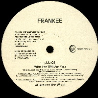 FRANKEE / WHO THE HELL ARE YOU