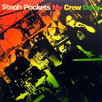 STEPH POCKETS / ステフ・ポケッツ / MY CREW DEEP
