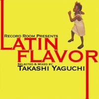 TAKASHI YAGUCHI / LATIN FLAVOR