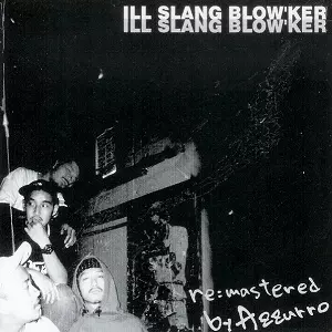イルスラングブロウカー / ILL SLANG BLOW'KER