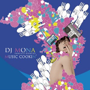 DJ MONA / MUSIC COOKIN' 