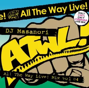 DJ MASANORI (ALL THE WAY LIVE!) / DJマサノリ / ALL THE WAY LIVE MIX 04