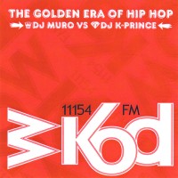 11154 FM WKOD GOLDEN ERA OF HIP HOP/DJ MURO & K-PRINCE｜HIPHOP/R&B 