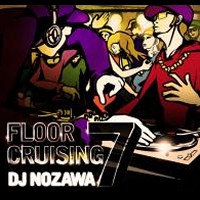 超名作！DJ NOZAWA MIXTAPE「FLOOR CRUISING2」！！