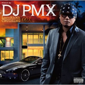 DJ PMX / LOCOHAMA CRUISING 003