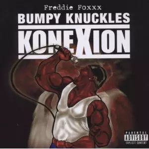 FREDDIE FOXXX aka BUMPY KNUCKLES / KONEXION