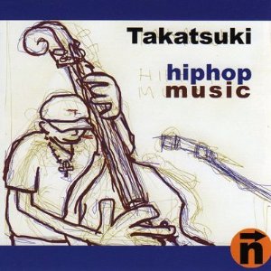TAKATSUKI / タカツキ / HIP HOP MUSIC
