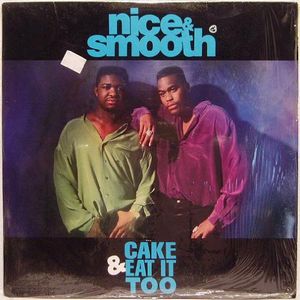 NICE & SMOOTH / CAKE & EAT IT TOO -US ORIGINAL PRESS-