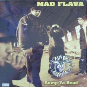 MAD FLAVA / マッド・フレイバ / BUMP YA HEAD
