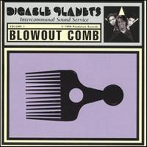 DIGABLE PLANETS / ディゲブル・プラネッツ / BLOWOUT COMB