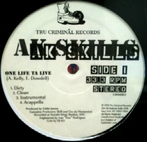 AK SKILLS / ONE LIFE TA LIVE/EAST TA WEST -OFFICIAL 2003 REISSUE-