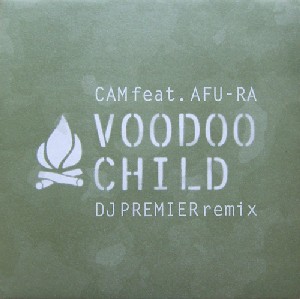 CAM FEAT. AFU-RA / VOODOO CHILD -DJ PREMIER REMIX-