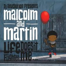 MALCOLM AND MARTIN / DJ REVOLUTION presents.. / LIFE DOESN'T FRIGHTEN ME