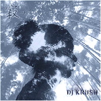 DJ KRUSH / DJクラッシュ / JAKU