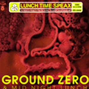 LUNCH TIME SPEAX / ランチ・タイム・スピークス / GROUND ZERO / グラウンド ゼロ
